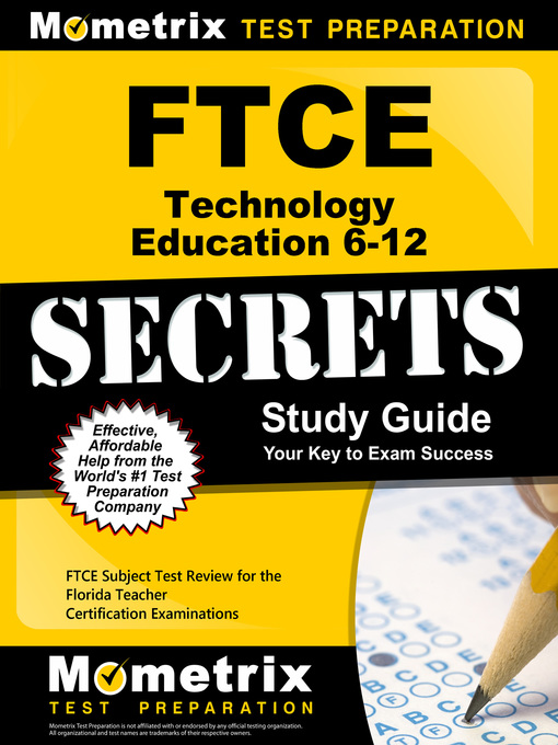 Title details for FTCE Technology Education 6-12 Secrets Study Guide by FTCE Exam Secrets Test Prep Team - Available
